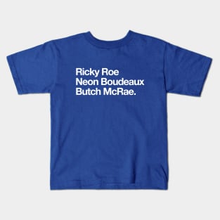 Ricky Roe, Neon Boudeaux, Butch McRae Kids T-Shirt